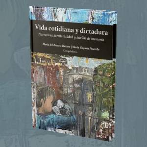 Se presenta el libro «Vida cotidiana y dictadura»